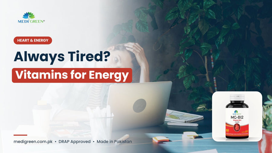 Always tired? Vitamins for energy in Pakistan - MG B12 by MediGreen