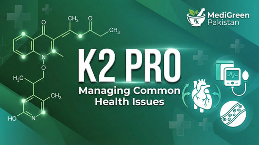 The Role of K2 PRO in Managing Common Health Issues in Pakistan
