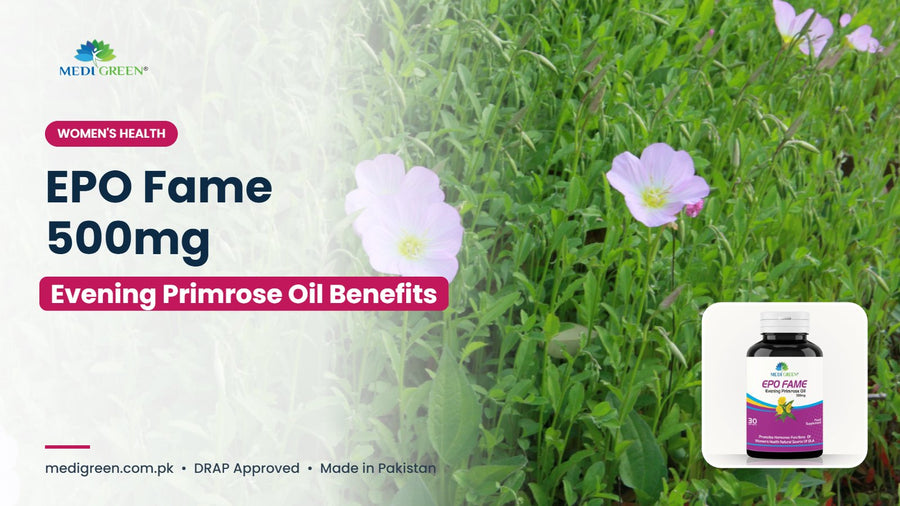 EPO Fame 500mg evening primrose oil benefits in Pakistan - MediGreen