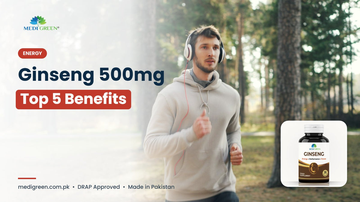 Ginseng 500mg top 5 benefits in Pakistan - MediGreen