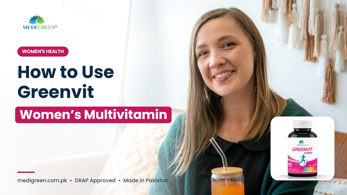 How to use Greenvit women's multivitamin - MediGreen Pakistan