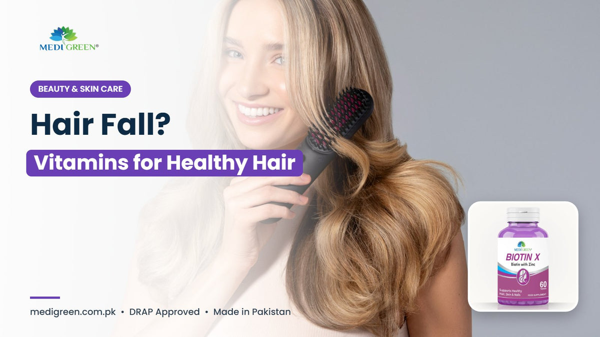 Hair fall in Pakistan - vitamins for healthy hair - Biotin X