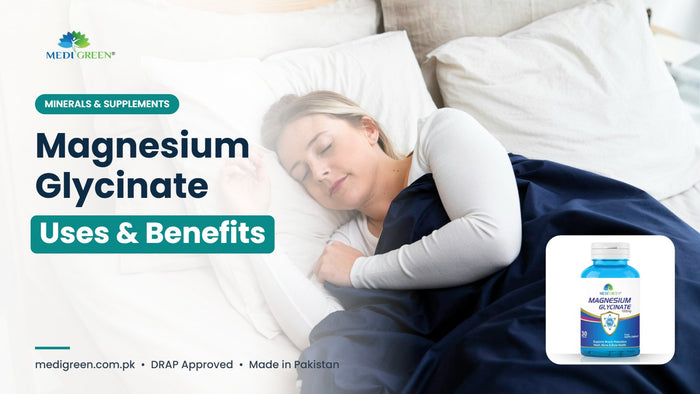 Magnesium glycinate uses and benefits in Pakistan - MediGreen