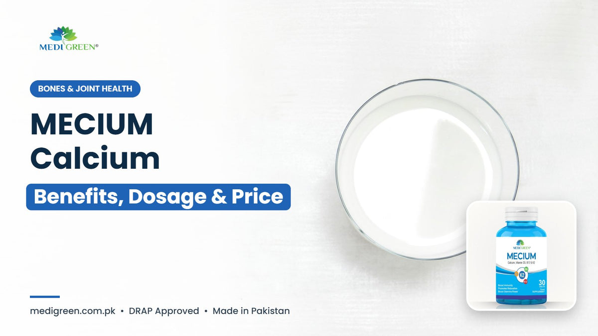 MECIUM calcium supplement benefits, dosage and price in Pakistan - MediGreen