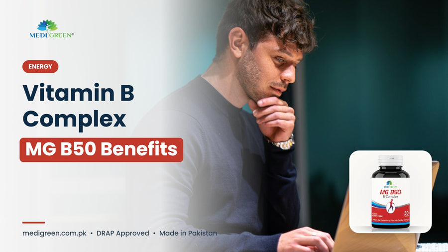 Vitamin B complex - MG B50 benefits in Pakistan