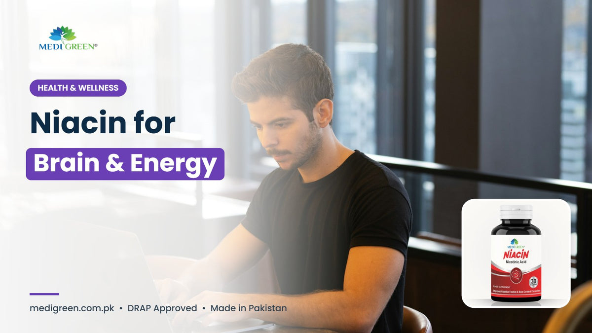 Niacin benefits for brain and energy - vitamin B3 Pakistan - MediGreen