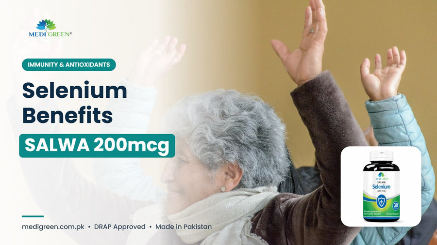 Selenium benefits - SALWA selenium 200mcg tablets in Pakistan