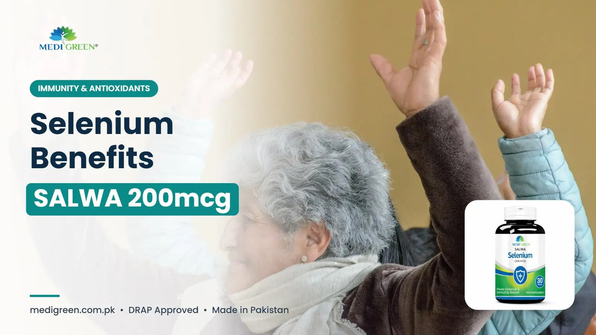 Selenium benefits - SALWA selenium 200mcg tablets in Pakistan
