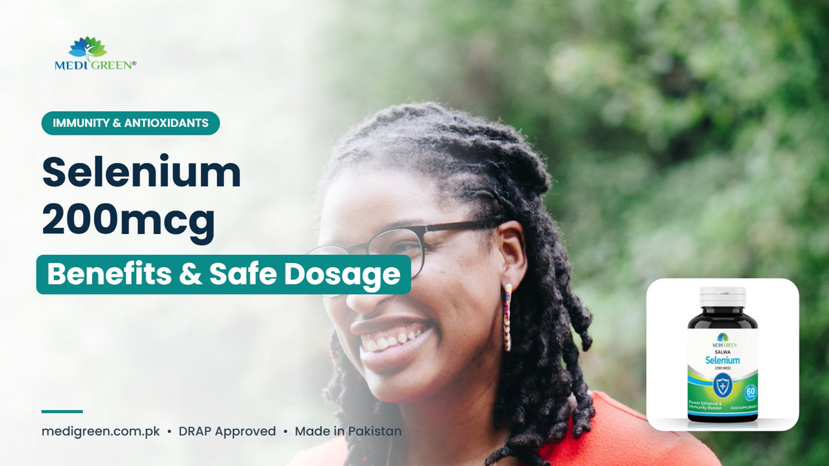 Selenium 200mcg benefits and safe dosage in Pakistan - SALWA
