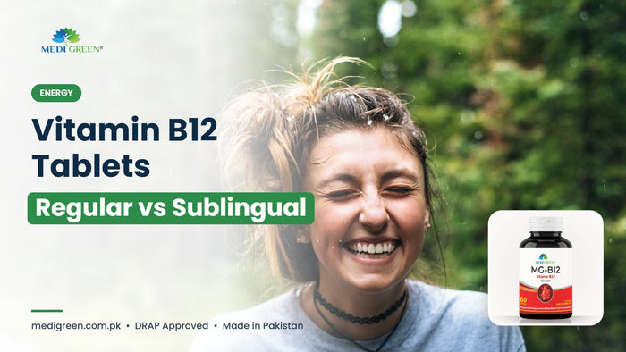 Vitamin B12 tablets in Pakistan - regular vs sublingual